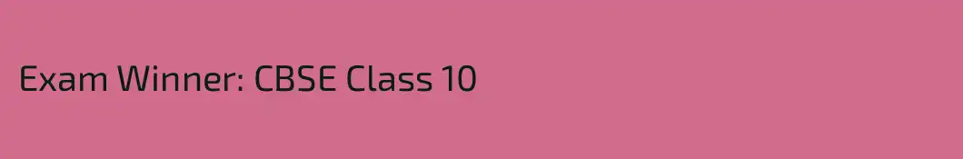 Exam Winner: CBSE Class 10
